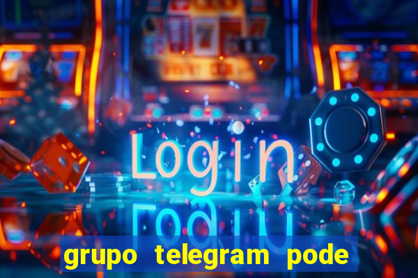 grupo telegram pode tudo 18